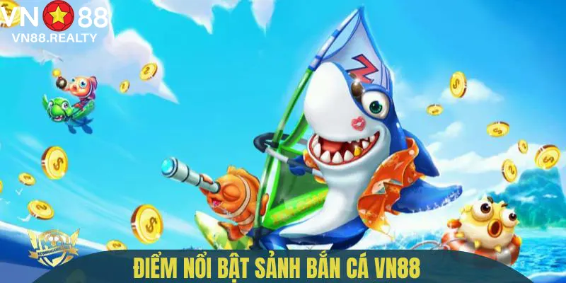 Tại sao nên chọn bắn cá VN88 để trải nghiệm?