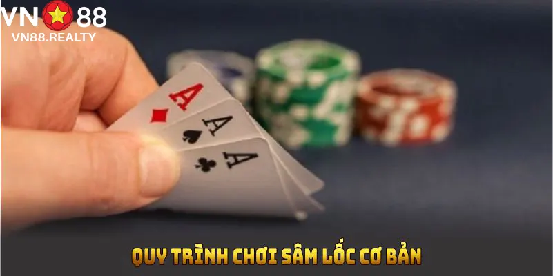 Quy trình về cách chơi sâm lốc cơ bản hội viên cần nắm vững
