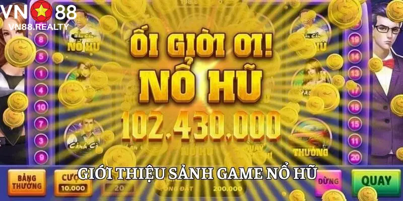 Danh mục trò chơi nổ hũ nổi bật nhất trên hệ thống VN88