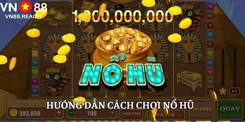 Tham gia cách chơi nổ hũ thành công chỉ với 4 bước đơn giản